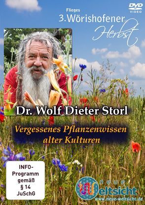 Vergessenes Pflanzenwissen alter Kulturen – Dr. Wolf Dieter Storl Ehemaliger Titel: Ethnobotanik der alten Europäer – Das Zusammenwirken von Pflanzen und Mensch von Storl,  Wolf D, Storl,  Wolf-Dieter