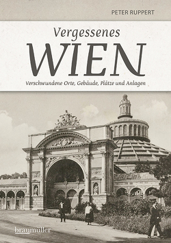 Vergessenes Wien von Ruppert,  Peter