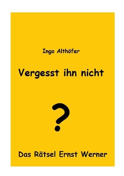 Vergesst ihn nicht! von Althöfer,  Ingo