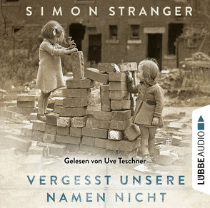 Vergesst unsere Namen nicht von Alms,  Thorsten, Stranger,  Simon, Teschner,  Uve