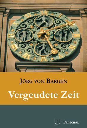 Vergeudete Zeit von Bargen,  Jörg von