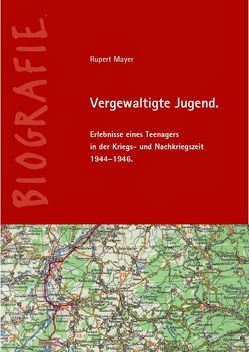 Vergewaltigte Jugend von Mayer,  Rupert