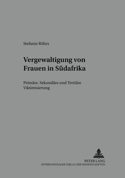 Vergewaltigung von Frauen in Südafrika von Röhrs,  Stefanie