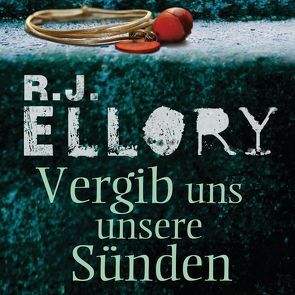 Vergib uns unsere Sünden von Ahlers,  Walter, Ellory,  R.J., Holdorf,  Jürgen