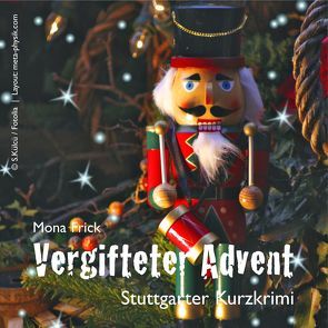 Vergifteter Advent von Frick,  Mona, Stoeckle,  Frank