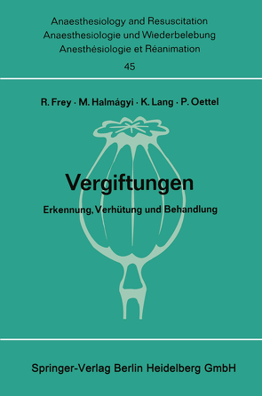 Vergiftungen von Frey,  Rudolf, Halmagyi,  M., Lang,  K., Oettel,  P.