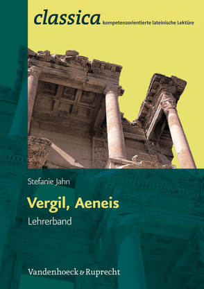 Vergil, Aeneis – Lehrerband von Jahn,  Stefanie, Kuhlmann,  Peter