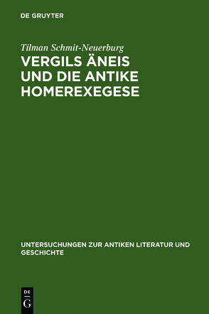 Vergils Äneis und die antike Homerexegese von Schmit-Neuerburg,  Tilman