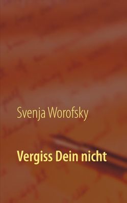 Vergiss Dein nicht von Worofsky,  Svenja