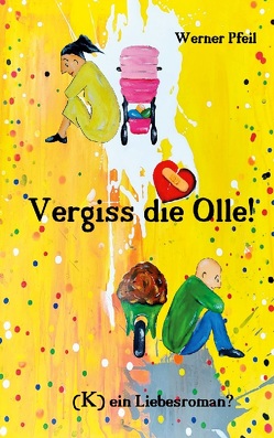 Vergiss die Olle von Pfeil,  Werner