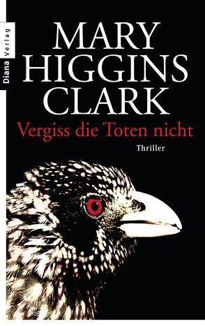 Vergiss die Toten nicht von Higgins Clark,  Mary