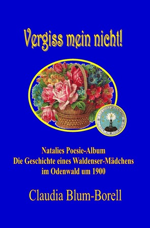 Vergiss mein nicht! – Natalies Poesie-Album von Blum-Borell,  Claudia