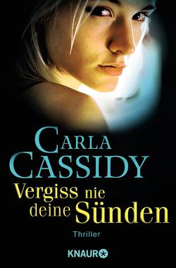 Vergiss nie deine Sünden von Cassidy,  Carla, Friedrich,  Nicole