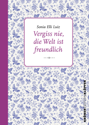 Vergiss nie, die Welt ist freundlich von Luiz,  Sonia Elli