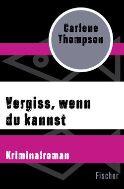 Vergiss, wenn du kannst von Gabler,  Irmengard, Thompson,  Carlene