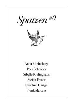 Spatzen von Hartge,  Caroline, Hyner,  Stefan, Klefinghaus,  Sibylle, Martens,  Frank, Rheinsberg,  Anna, Schröder,  Peer