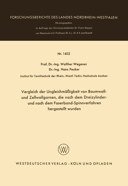 Vergleich der Ungleichmäßigkeit von Baumwoll- und Zellwollgarnen, die nach dem Dreizylinder- und nach dem Faserband-Spinnverfahren hergestellt wurden von Wegener,  Walther