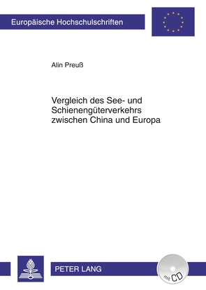 Vergleich des See- und Schienengüterverkehrs zwischen China und Europa von Preuß,  Alin