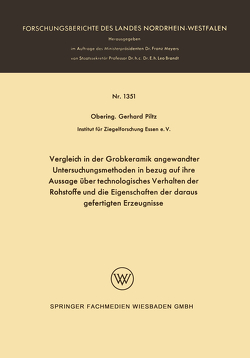 Vergleich in der Grobkeramik angewandter Untersuchungsmethoden in bezug auf ihre Aussage über technologisches Verhalten der Rohstoffe und die Eigenschaften der daraus gefertigten Erzeugnisse von Piltz,  Gerhard