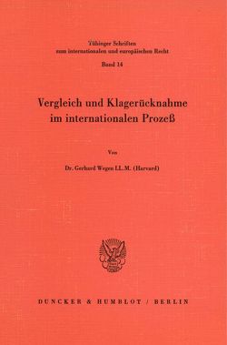 Vergleich und Klagerücknahme im internationalen Prozeß. von Wegen,  Gerhard