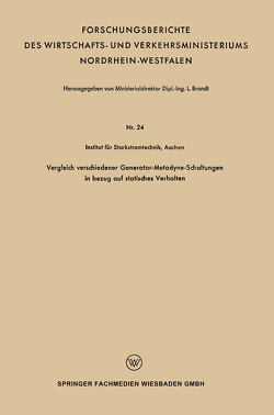 Vergleich verschiedener Generator-Metadyne-Schaltungen in bezug auf statisches Verhalten von Brandt,  Leo