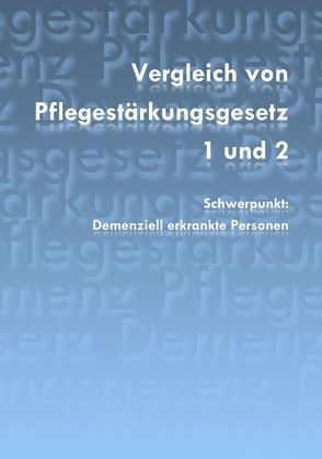 Vergleich von Pflegestärkungsgesetz 1 und 2 von Werum,  Duncan