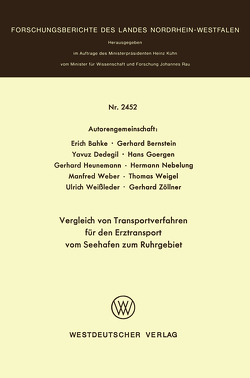 Vergleich von Transportverfahren für den Erztransport vom Seehafen zum Ruhrgebiet von Bahke,  Erich, Bernstein,  Gerhard, Dedegil,  Yavuz, Goergen,  Hans, Heunemann,  Gerhard, Nebelung,  Hermann, Weber,  Manfred, Weigel,  Thomas, Weißleder,  Ulrich, Zöllner,  Gerhard