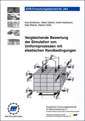 Vergleichende Bewertung der Simulation von Umformprozessen mit elastischen Randbedingungen von Großmann,  Knut, Hardtmann,  André, Süße ,  Dietmar, Ulbricht,  Volker, Wiemer,  Hajo