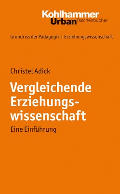 Vergleichende Erziehungswissenschaft von Adick,  Christel, Helsper,  Werner, Kade,  Jochen, Lueders,  Christian, Radtke,  Frank Olaf, Thole,  Werner