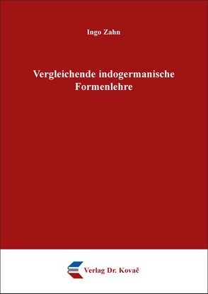 Vergleichende indogermanische Formenlehre von Zahn,  Ingo