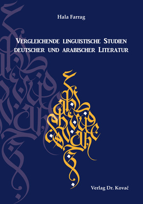 Vergleichende linguistische Studien deutscher und arabischer Literatur von Farrag,  Hala