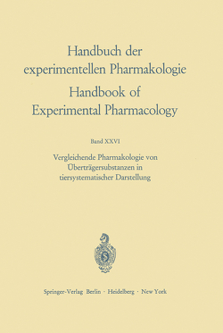 Vergleichende Pharmakologie von Überträgersubstanzen in tiersystematischer Darstellung von Fischer,  Hans