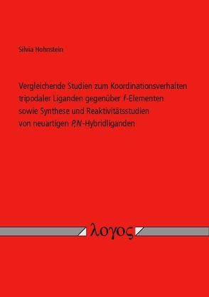 Vergleichende Studien zum Koordinationsverhalten tripodaler Liganden gegenüber f-Elementen sowie Synthese und Reaktivitätsstudien von neuartigen P,N-Hybridliganden von Hohnstein,  Silvia