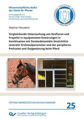 Vergleichende Untersuchung von Desfluran und Propofol in equipotenten Dosierungen in Kombination mit Dexmedetomidin hinsichtlich zentraler Kreislaufparameter und der peripheren Perfusion und Oxygenierung beim Pferd von Neudeck,  Stephan