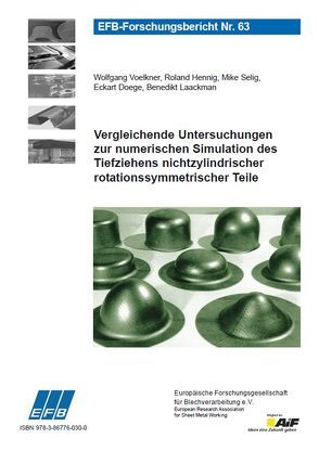 Vergleichende Untersuchungen zur numerischen Simulation des Tiefziehens nichtzylindrischer rotationssymmetrischer Teile von Doege,  Eckart, Hennig,  Roland, Laackman,  Benedikt, Selig,  Mike, Voelkner,  Wolfgang