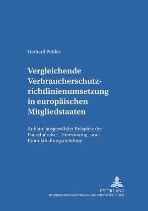 Vergleichende Verbraucherschutzrichtlinienumsetzung in europäischen Mitgliedsstaaten von Pöttler,  Gerhard