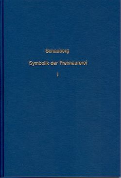 Vergleichendes Handbuch der Symbolik der Freimaurerei mit besonderer… von Schauberg,  Joseph