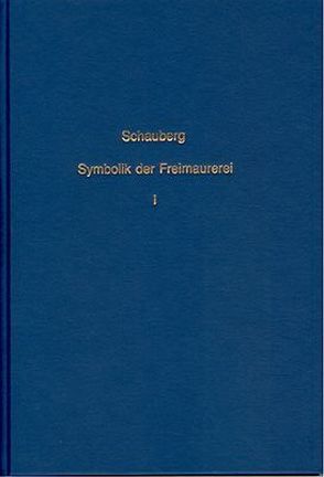 Vergleichendes Handbuch der Symbolik der Freimaurerei mit besonderer… von Schauberg,  Joseph