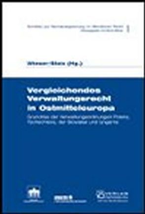 Vergleichendes Verwaltungsrecht in Ostmitteleuropa von Stolz,  Armin, Wieser,  Bernd