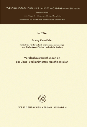 “Vergleichsuntersuchungen an gas-, bad- und ionitrierten Maschinenteilen” von Keller,  Klaus