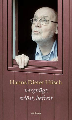 Vergnügt, erlöst, befreit von Hüsch,  Hanns Dieter, Schneider,  Nikolaus