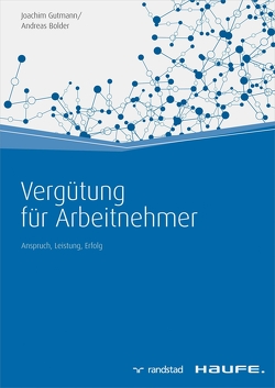 Vergütung für Arbeitnehmer von Bolder,  Andreas, Gutmann,  Joachim