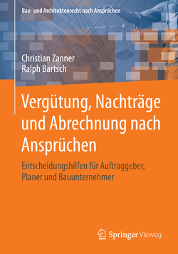 Vergütung, Nachträge und Abrechnung nach Ansprüchen von Saalbach,  Birthe, Viering,  Markus G., Zanner,  Christian