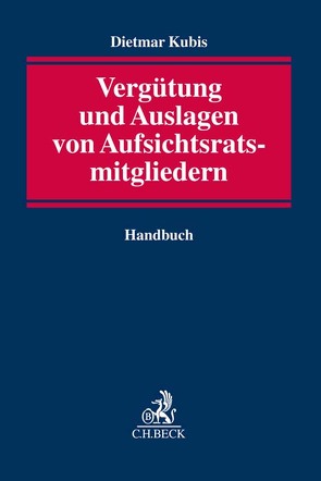 Vergütung und Auslagen von Aufsichtsratsmitgliedern von Kubis,  Dietmar