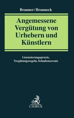 Angemessene Vergütung von Urhebern und Künstlern von Barwick,  Susanne, Brauneck,  Anja, Brauner,  Frank, Brüggemann,  Philipp, Czychowski,  Christian, Datta,  Amit, Fierdag,  Hanno, Fries-Sina,  Michaela, May,  Wolfgang, Oehler,  Claas, Schäfer,  Oliver, Westphal,  Asterix