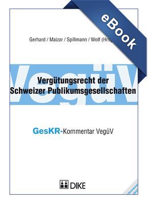 Vergütungsrecht der Schweizer Publikumsgesellschaften von Frank,  Gerhard, Maizar,  Karim, Spillmann,  Till, Wolf,  Matthias