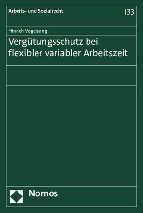 Vergütungsschutz bei flexibler variabler Arbeitszeit von Vogelsang,  Hinrich