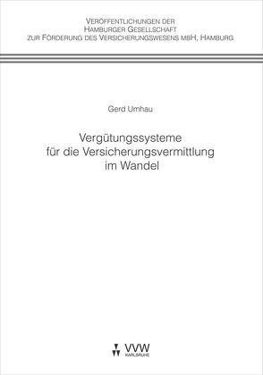 Vergütungssysteme der Versicherungsvermittlung im Wandel von Umhau,  Gerd