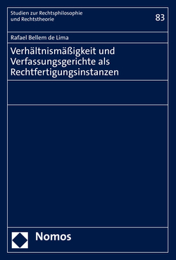 Verhältnismäßigkeit und Verfassungsgerichte als Rechtfertigungsinstanzen von Bellem de Lima,  Rafael