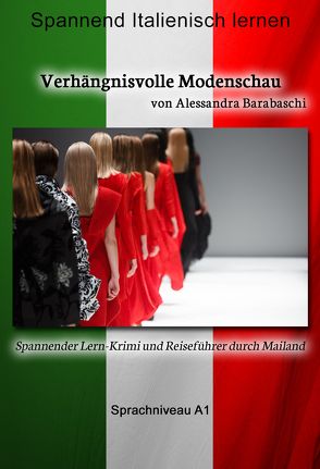 Verhängnisvolle Modenschau – Sprachkurs Italienisch-Deutsch A1 von Barabaschi,  Alessandra